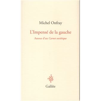 L Impense De La Gauche Autour D Un Carnet Sovietique Broche Michel Onfray Achat Livre Fnac