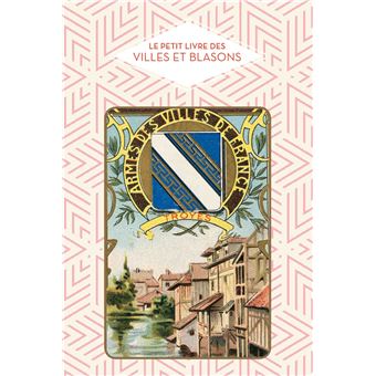 Le Petit livre des villes et blasons