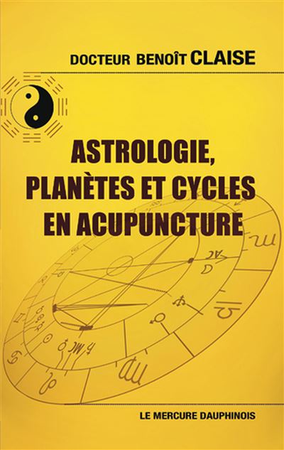 Astrologie, planètes et cycles en acupuncture - Benoît Claise - broché