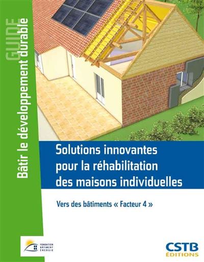 Solutions innovantes pour la réhabilitation des maisons individuelles -  Collectif CSTB - broché