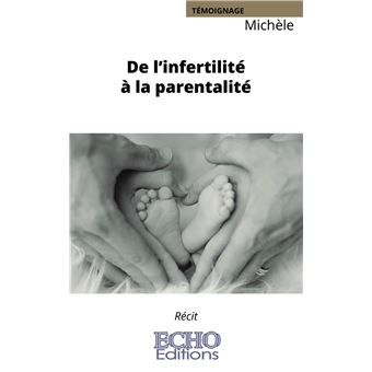 De l'infertilité à la parentalité