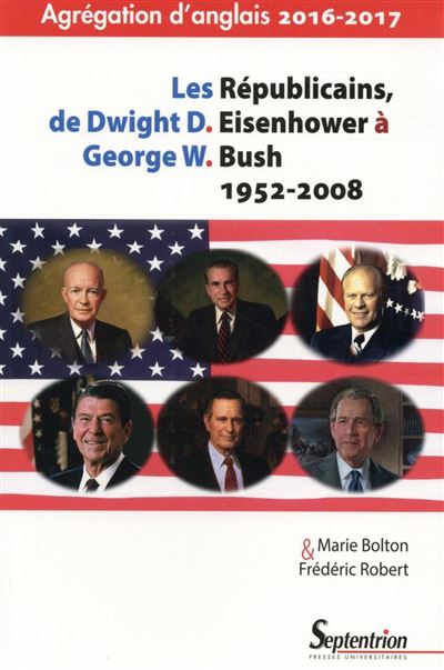 Les républicains, de Dwight D. Eisenhower à George W. Bush