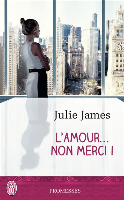 L'amour... non merci ! - Julie James - Poche
