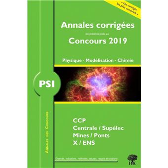 Annales corrigées PSI problèmes concours 2019 physique modélisation chimie