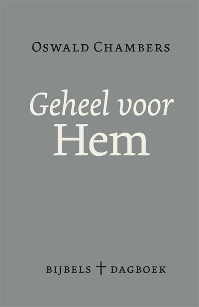 Geheel voor Hem