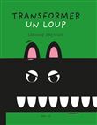 Transformer un loup