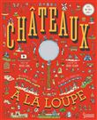 Les châteaux à la loupe