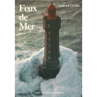 Feux De Mer. - Le Cunff Louis - Livres