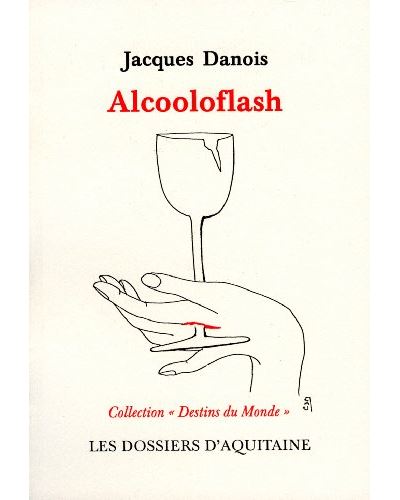 Alcooloflash - Jacques Danois - broché