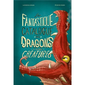 Le fantastique catalogue des dragons et autres  créatures