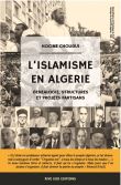 L'islamisme en Algérie: généalogie, structures et projets partisans