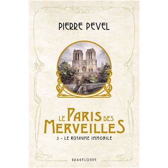 Le Paris des merveilles, T3 : Le Royaume Immobile
