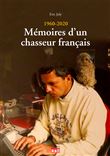 1960 - 2020 : Mémoires d'un chasseur français