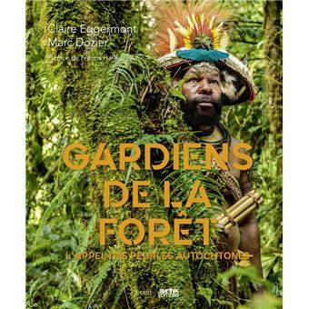 Gardiens de la forêt. L'appel des peuples autochtones ((Coédition Arte))