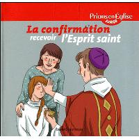 La confirmation, recevoir l'Esprit Saint (NE)