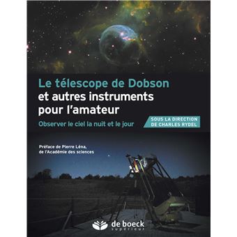 Le Telescope De Dobson Et Autres Instruments Pour L Amateur L Astronome Amateur A L Assaut Du Ciel Broche Charles Rydel Achat Livre Fnac