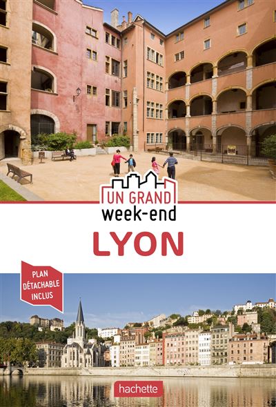 Guide Un Grand Week-End à Lyon