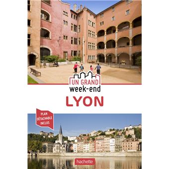 Guide Un Grand Week-End à Lyon