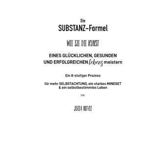 Die Substanz-Formel: wie sie die Kunst eines glücklichen, gesunden und erfolgreichen Lebens meistern