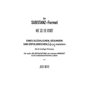 Die Substanz-Formel: wie sie die Kunst eines glücklichen, gesunden und erfolgreichen Lebens meistern