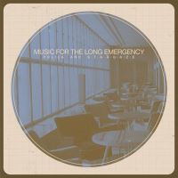 MUSIC FOR THE LONG EMERGENCY/2LP