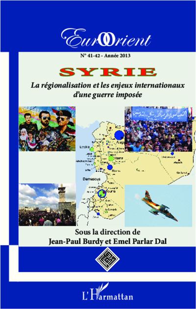 Syrie : la régionalisation et les enjeux internationaux d'une guerre improvisée
