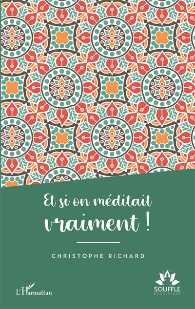 Et si on méditait vraiment ! - Christophe Richard - broché