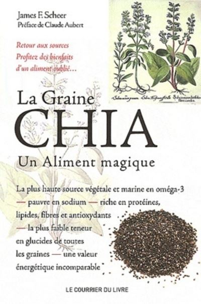 La magie de la graine Chia - broché - James F. Scheer, Claude