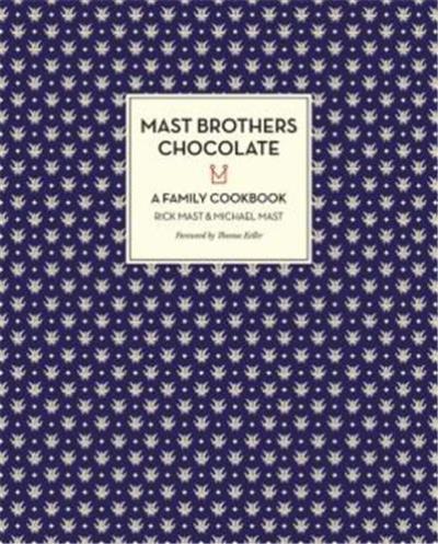 Mast brothers chocolate: a family cookbook