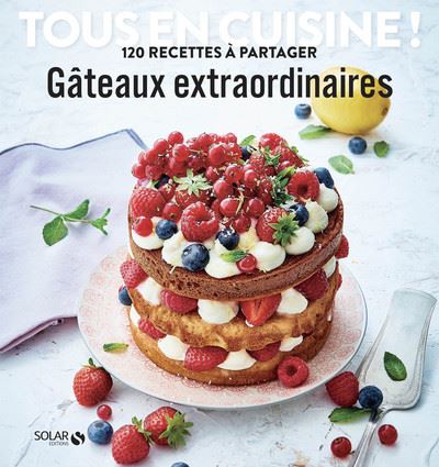 Gateaux Extraordinaires Tous En Cuisine Broche Collectif Achat Livre Fnac