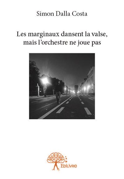 Les marginaux dansent la valse, mais l'orchestre ne joue pas