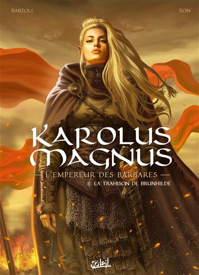 Couverture de Karolus Magnus, l'empereur des barbares n° 2 La trahison de Brunhilde