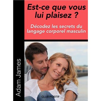 Est-ce que vous lui plaisez ?