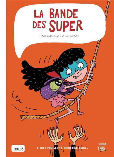 La bande des super - tome 3 Ma maîtresse est une sorcière