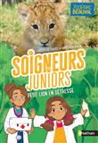 Soigneurs juniors - tome 4 Petit lion en détresse