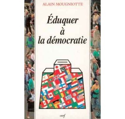 Éduquer à la démocratie - Alain Mougniotte - (donnée non spécifiée)