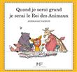 Quand je serai grand je serai le Roi des Animaux