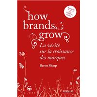 How brands grow - relié - Byron Sharp - Achat Livre | fnac