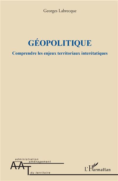 Géopolitique - Georges Labrecque - broché