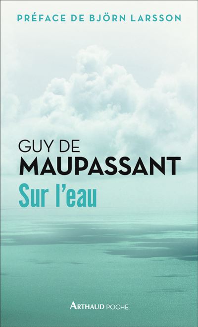 Sur l'eau - Guy De Maupassant - Poche