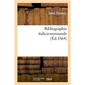 Bibliographie italico-normande (Éd.1864)