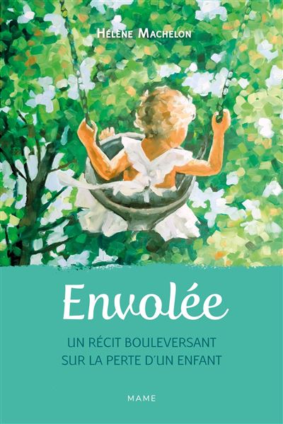 Envolée Un récit bouleversant sur la perte d un enfant - broché - Hélène Machelon - Achat Livre ou ebook | fnac