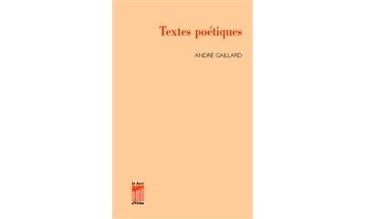 Textes poétiques - André Gaillard - broché