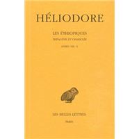 Les Éthiopiques. Théagène et Chariclée. Tome III : Livres VIII-X