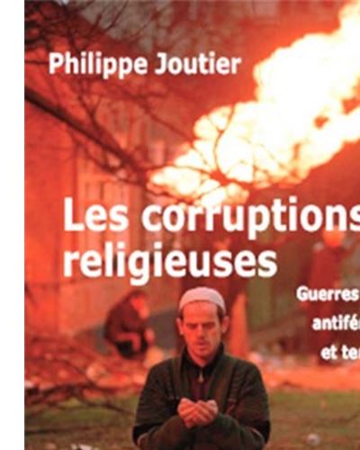 Les corruptions religieuses guerres saintes antifeminisme et