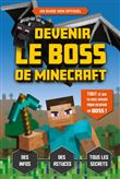 Devenir le boss de Minecraft - Le guide de jeu