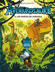 Aventurosaure - Les portes de Jurassia