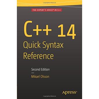 C++ 14 quick syntax reference - Poche - Mikael Olsson - Achat Livre ou ...