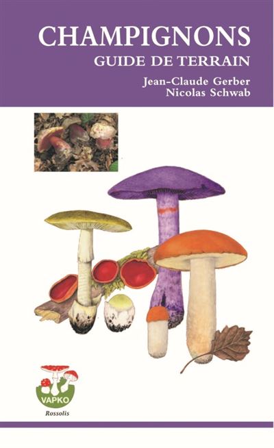 Champignons - Guide de Terrain - Jean-Claude Gerber - relié