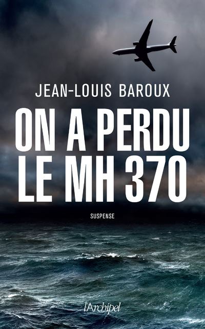 On a perdu le MH 370 - Jean-Louis Baroux - broché